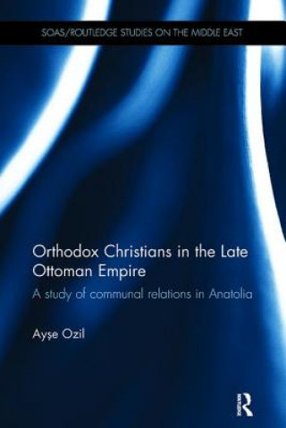 Kniha Orthodox Christians in the Late Ottoman Empire OZIL
