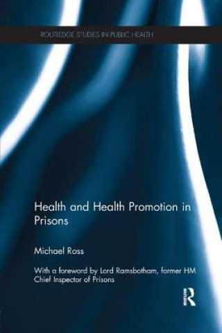 Kniha Health and Health Promotion in Prisons Ross