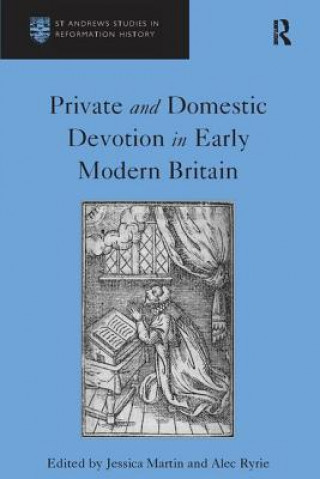 Kniha Private and Domestic Devotion in Early Modern Britain RYRIE