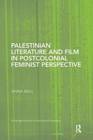 Kniha Palestinian Literature and Film in Postcolonial Feminist Perspective BALL