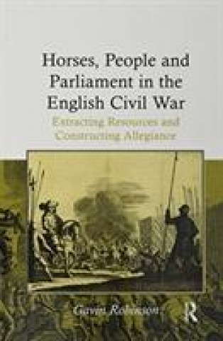 Książka Horses, People and Parliament in the English Civil War ROBINSON