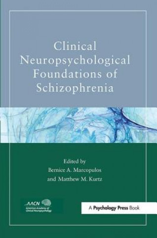 Kniha Clinical Neuropsychological Foundations of Schizophrenia 