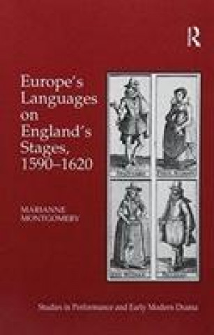 Knjiga Europe's Languages on England's Stages, 1590-1620 MONTGOMERY