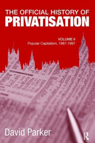 Livre Official History of Privatisation, Vol. II Parker