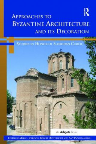 Libro Approaches to Byzantine Architecture and its Decoration Johnson