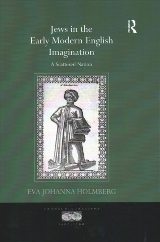 Kniha Jews in the Early Modern English Imagination HOLMBERG