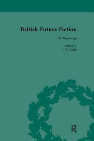 Könyv British Future Fiction, 1700-1914, Volume 1 CLARKE