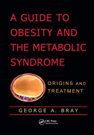 Kniha Guide to Obesity and the Metabolic Syndrome BRAY