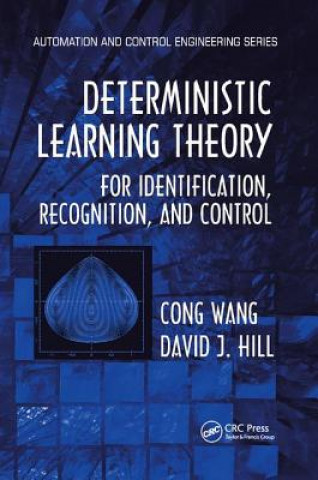 Książka Deterministic Learning Theory for Identification, Recognition, and Control WANG