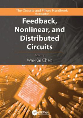 Könyv Feedback, Nonlinear, and Distributed Circuits Wai-Kai Chen