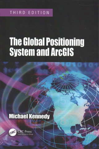 Βιβλίο Global Positioning System and ArcGIS Kennedy