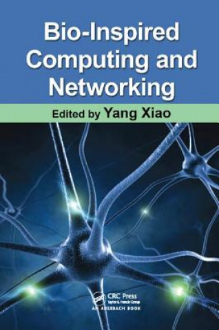 Kniha Bio-Inspired Computing and Networking XIAO