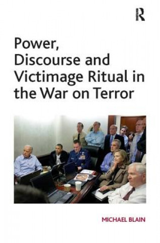 Книга Power, Discourse and Victimage Ritual in the War on Terror BLAIN