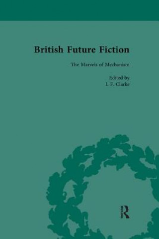 Carte British Future Fiction, 1700-1914, Volume 3 CLARKE