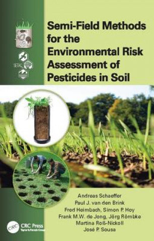 Kniha Semi-Field Methods for the Environmental Risk Assessment of Pesticides in Soil 