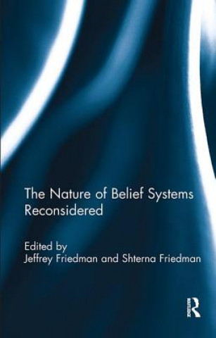 Książka Nature of Belief Systems Reconsidered Jeffrey Friedman