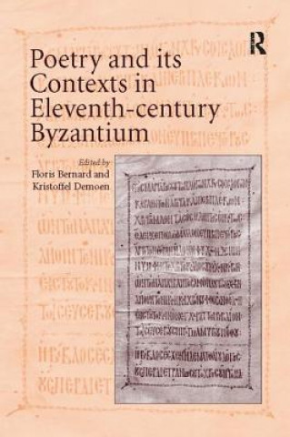 Książka Poetry and its Contexts in Eleventh-century Byzantium BERNARD