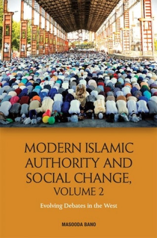Könyv Modern Islamic Authority and Social Change BANO  MASOODA