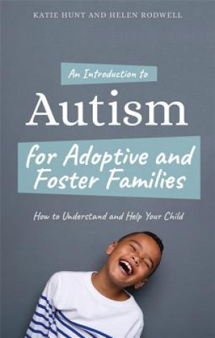 Carte Introduction to Autism for Adoptive and Foster Families RODWELL  HELEN