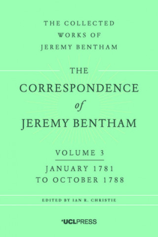 Carte Correspondence of Jeremy Bentham, Volume 3 Jeremy Bentham