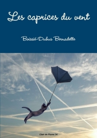 Kniha Les Caprices Du Vent BOISSI - BERNADETTE