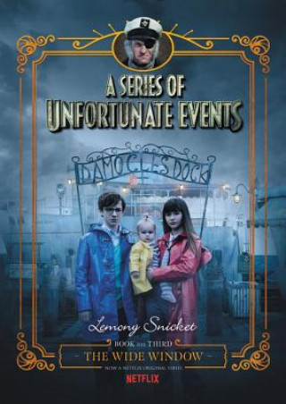 Könyv A Series of Unfortunate Events #3: The Wide Window Netflix Tie-In Lemony Snicket