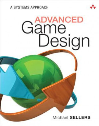 Книга Advanced Game Design Michael Sellers