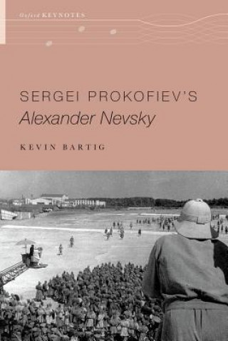 Kniha Sergei Prokofiev's Alexander Nevsky Kevin Bartig