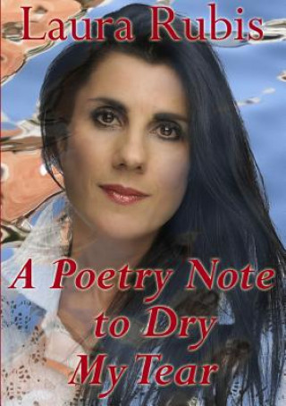 Książka Poetry Note to Dry My Tear Laura Rubis