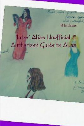 Kniha 'Inter' Alias Unofficial & Authorized Guide to Alias Mila Hasan