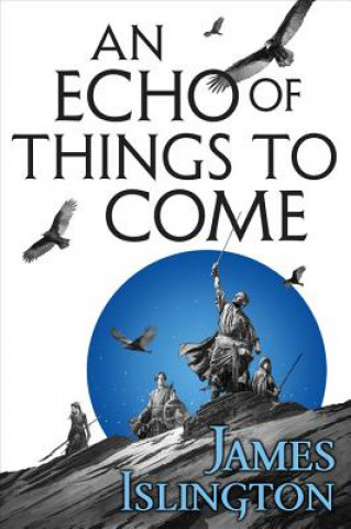 Knjiga An Echo of Things to Come James Islington