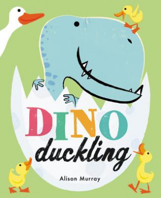 Könyv Dino Duckling Alison Murray