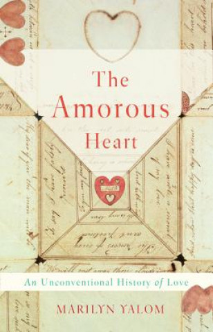 Kniha Amorous Heart Marilyn Yalom
