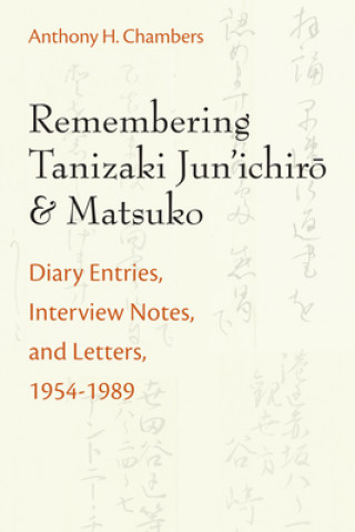 Knjiga Remembering Tanizaki Jun'ichiro and Matsuko Anthony Chambers