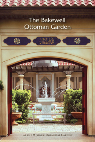 Knjiga BAKEWELL OTTOMAN GARDEN Nurhan Atasoy
