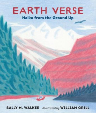 Könyv Earth Verse: Haiku from the Ground Up Sally M. Walker
