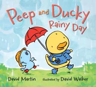 Książka Peep and Ducky Rainy Day David Martin