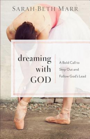 Carte Dreaming with God Sarah Beth Marr