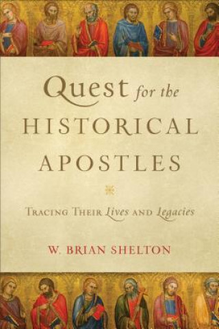 Carte Quest for the Historical Apostles W. Brian Shelton