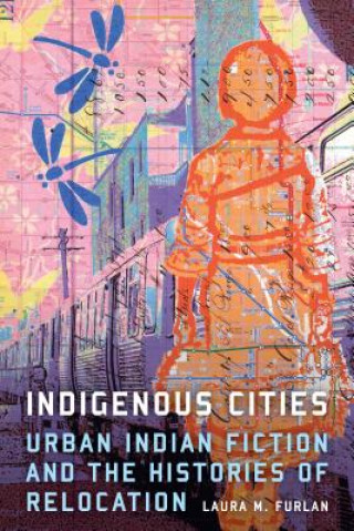 Kniha Indigenous Cities Laura M. Furlan