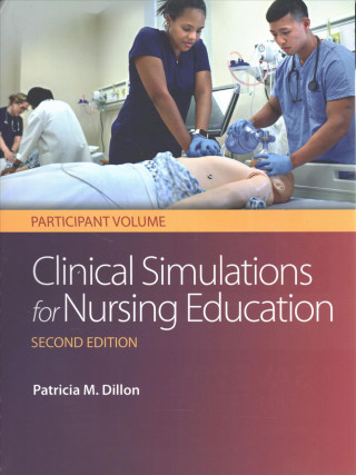 Carte Clinical Simulation for Nursing Education: Participant Volume 2e Patricia M. Dillon