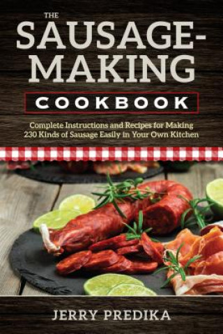 Könyv Sausage-Making Cookbook Jerry Predika