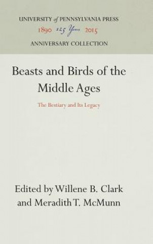 Könyv Beasts and Birds of the Middle Ages Willene B. Clark