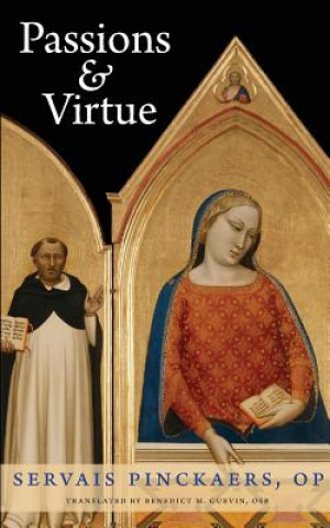Könyv Passions and Virtue Servais Pinckaers