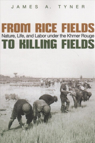 Buch From Rice Fields to Killing Fields James A. Tyner