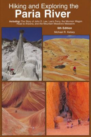 Книга HIKING & EXPLORING THE PARIA R Michael R. Kelsey