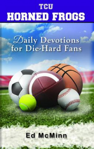 Carte Daily Devotions for Die-Hard Fans Tcu Horned Frogs Ed McMinn