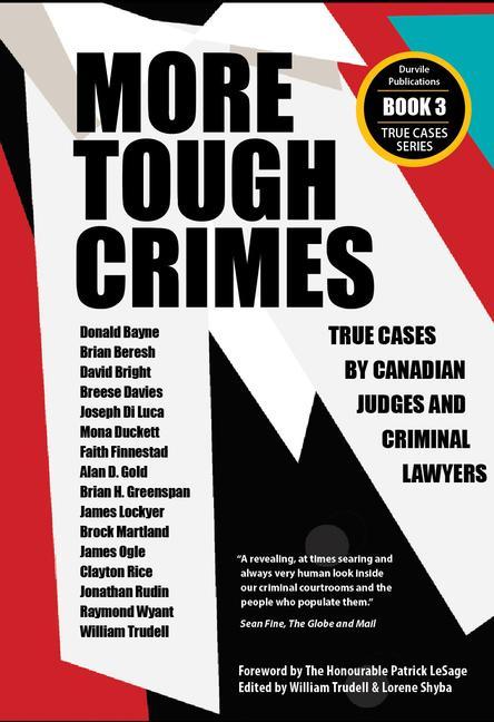 Carte More Tough Crimes: True Cases by Canadian Judges and Criminal Lawyers Hon Patrick Lesage