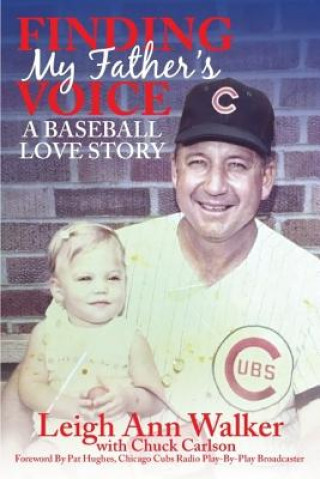 Carte Finding My Father's Voice: A Baseball Love Story Leigh Ann Walker