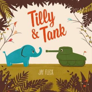 Książka Tilly And Tank Jay Fleck